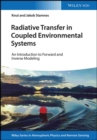 Radiative Transfer in Coupled Environmental Systems : An Introduction to Forward and Inverse Modeling - Book