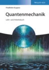 Quantenmechanik : Lehr- und Arbeitsbuch - Book