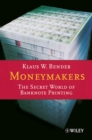 Moneymakers - The Secret World of Banknote Printing - Book