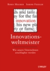 Innovationsweltmeister : Wie Unsere Unternehmen Unschlag Bar Werden - Book