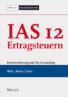 IAS 12 Ertragsteuern : Kommentierung und Tax Accounting - Book