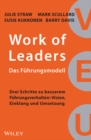 Work of Leaders - Das Fuhrungsmodell : Drei Schritte zu besserem Fuhrungsverhalten - Vision, Einklang und Umsetzung - Book