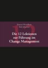 Die 12 Lektionen zur Fuhrung im Change Management - Book