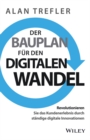 Der Bauplan fur den digitalen Wandel : Revolutionieren Sie das Kundenerlebnis durch standige digitale Innovationen - Book