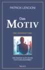 Das Motiv : Der einzige gute Grund fur Fuhrungsarbeit - eine Leadership-Fabel - Book