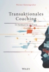 Transaktionales Coaching : Ein Handbuch fur die Praxis - Book