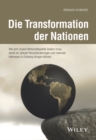 Die Transformation der Nationen : Wie sich unsere Wirtschaftspolitik andern muss, damit wir globale Herausforderungen und nationale Interessen in Einklang bringen konnen - Book