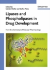 Lipases and Phospholipases in Drug Development : From Biochemistry to Molecular Pharmacology - eBook