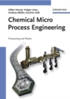 Chemical Micro Process Engineering : Processing and Plants - eBook