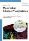 Mammalian Alkaline Phosphatases : From Biology to Applications in Medicine and Biotechnology - eBook