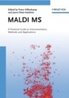 Maldi MS : A Practical Guide to Instrumentation, Methods and Applications - eBook
