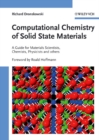 Computational Chemistry of Solid State Materials : A Guide for Materials Scientists, Chemists, Physicists and others - eBook