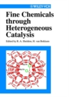 Fine Chemicals through Heterogeneous Catalysis - eBook