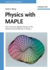 Physics with MAPLE : The Computer Algebra Resource for Mathematical Methods in Physics - eBook