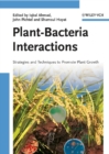 Plant-Bacteria Interactions : Strategies and Techniques to Promote Plant Growth - eBook