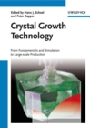 Crystal Growth Technology : From Fundamentals and Simulation to Large-scale Production - eBook