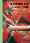 Epigenetics and Human Health : Linking Hereditary, Environmental and Nutritional Aspects - eBook