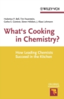 What's Cooking in Chemistry? : How Leading Chemists Succeed in the Kitchen - eBook