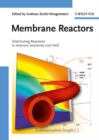 Membrane Reactors : Distributing Reactants to Improve Selectivity and Yield - eBook