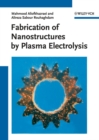 Fabrication of Nanostructures by Plasma Electrolysis - eBook