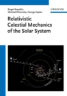 Relativistic Celestial Mechanics of the Solar System - eBook
