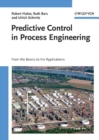 Predictive Control in Process Engineering : From the Basics to the Applications - eBook