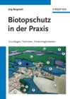 Biotopschutz in der Praxis : Grundlagen -Techniken - Fordermoglichkeiten - Grundlagen - Planung - Handlungsm glichkeiten - eBook