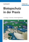 Biotopschutz in der Praxis : Grundlagen -Techniken - Fordermoglichkeiten - Grundlagen - Planung - Handlungsm glichkeiten - eBook