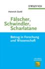 F lscher, Schwindler, Scharlatane : Betrug in Forschung und Wissenschaft - eBook