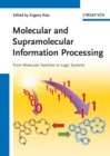 Molecular and Supramolecular Information Processing : From Molecular Switches to Logic Systems - eBook