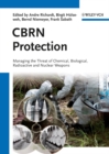 CBRN Protection : Managing the Threat of Chemical, Biological, Radioactive and Nuclear Weapons - eBook