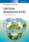 Life Cycle Assessment (LCA) : A Guide to Best Practice - eBook