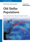 Old Stellar Populations : How to Study the Fossil Record of Galaxy Formation - eBook