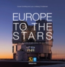 Europe to the Stars : ESO's First 50 Years of Exploring the Southern Sky - eBook