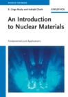 An Introduction to Nuclear Materials : Fundamentals and Applications - eBook