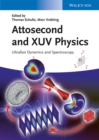 Attosecond and XUV Physics : Ultrafast Dynamics and Spectroscopy - eBook