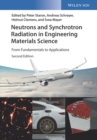 Neutrons and Synchrotron Radiation in Engineering Materials Science : From Fundamentals to Applications - eBook