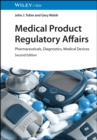 Medical Product Regulatory Affairs : Pharmaceuticals, Diagnostics, Medical Devices - eBook
