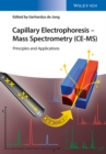 Capillary Electrophoresis - Mass Spectrometry (CE-MS) : Principles and Applications - eBook