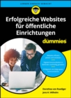 Erfolgreiche Websites fur Offentliche Einrichtungen fur Dummies - Book