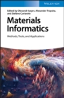 Materials Informatics : Methods, Tools, and Applications - eBook