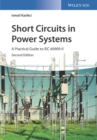 Short Circuits in Power Systems : A Practical Guide to IEC 60909-0 - eBook