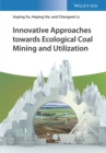 Innovative Approaches towards Ecological Coal Mining and Utilization - eBook