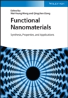 Functional Nanomaterials : Synthesis, Properties, and Applications - eBook