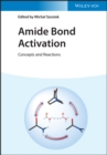Amide Bond Activation : Concepts and Reactions - eBook