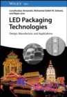 LED Packaging Technologies : Design, Manufacture, and Applications - eBook