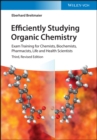 Efficiently Studying Organic Chemistry : Exam Training for Chemists, Biochemists, Pharmacists, Life and Health Scientists - eBook