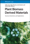 Plant Biomass Derived Materials : Sources, Extractions, and Applications - eBook