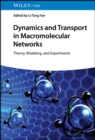Dynamics and Transport in Macromolecular Networks : Theory, Modelling, and Experiments - eBook