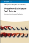 Untethered Miniature Soft Robots : Materials, Fabrications, and Applications - eBook
